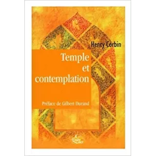 Henry Corbin  - Temple et contemplation