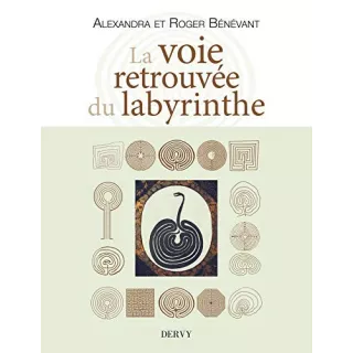 Alexandra Bénévant, Roger Bénévant - La voie retrouvée du labyrinthe