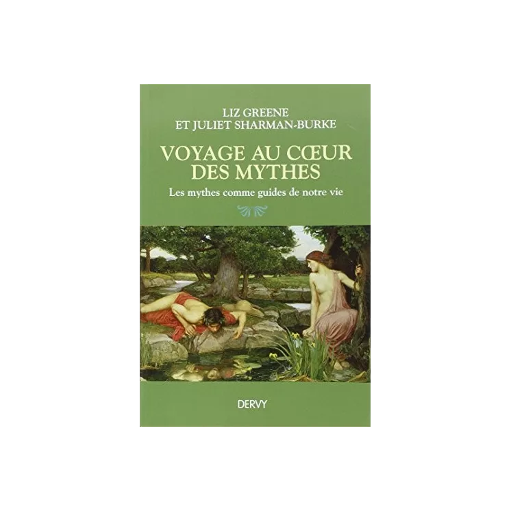 Liz Greene - Voyage au coeur des mythes. Les mythes comme guides de notre vie