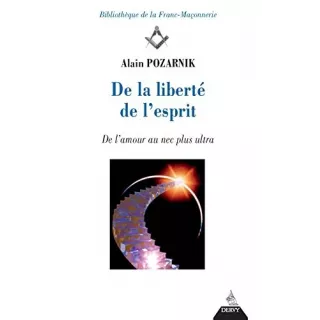 Alain Pozarnik - De la liberté de l'esprit - De l'amour au nec plus ultra