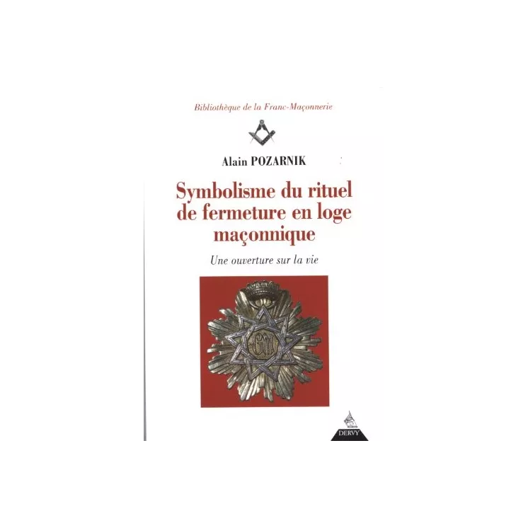 Alain Pozarnik - Symbolisme du rituel de fermeture en loge maçonnique