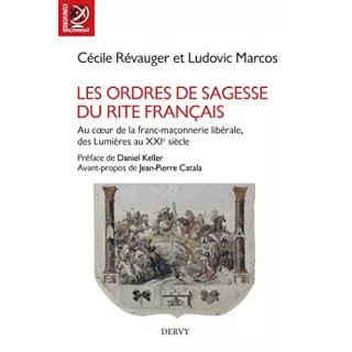 Cécile REVAUGER , Ludovic Marcos - Les ordres de sagesse du rite français