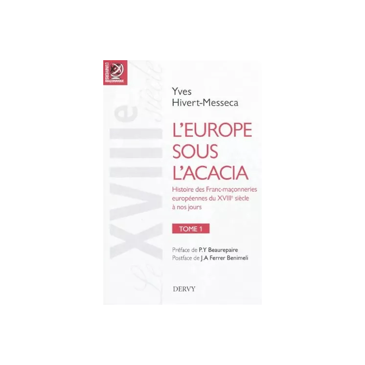 Yves Hivert Messeca - L’Europe sous l’Acacia. tome 1 Le XVIIIe siècle