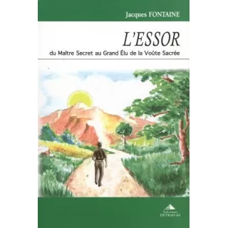 Jacques Fontaine  - L'Essor : Du maître secret au grand élu de la voûte sacrée