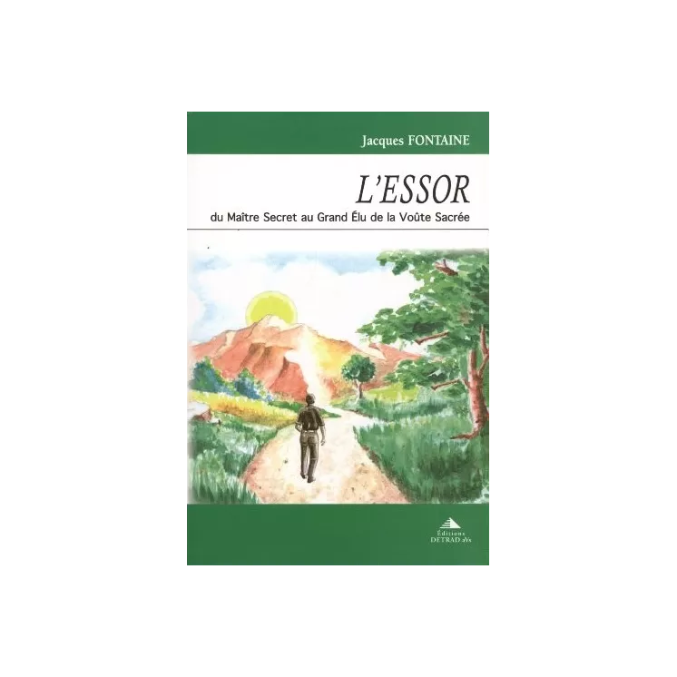 Jacques Fontaine  - L'Essor : Du maître secret au grand élu de la voûte sacrée