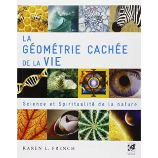 Karen L. FRENCH - La géométrie cachée de la vie