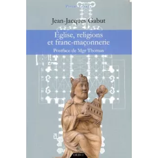 Jean Jacques Gabut - Église, religions et franc-maçonnerie