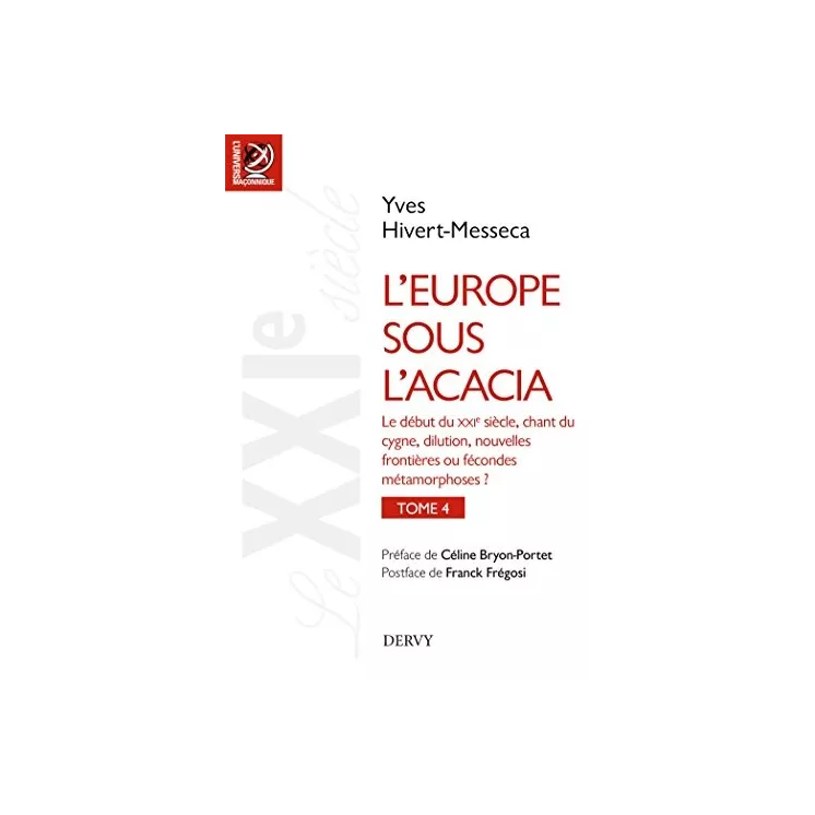 Yves Hivert Messeca - L’Europe sous l’Acacia. tome 4 Le XXIe siècle