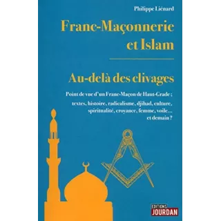 Philippe Liénard - Franc-maçonnerie et Islam – Au delà des clivages