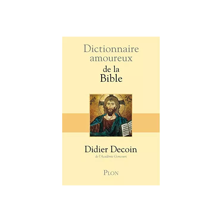 Didier DECOIN, Audrey Malfione - DICTIONNAIRE AMOUREUX DE LA BIBLE