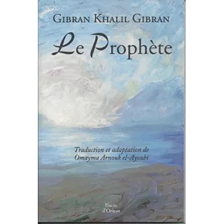 Khalil Gibran - Le prophète