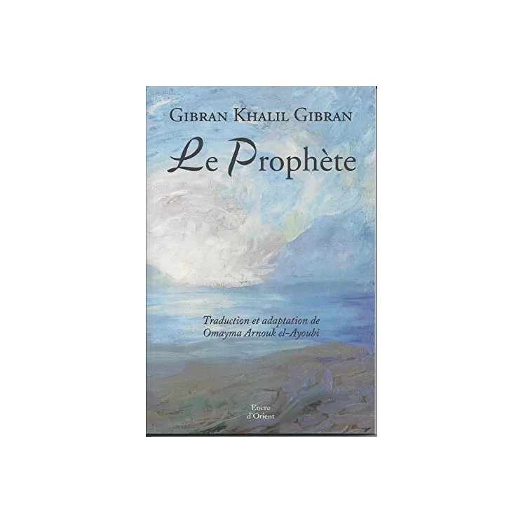 Khalil Gibran - Le prophète