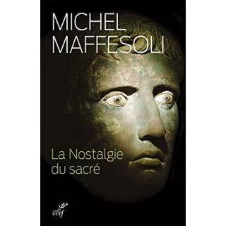 Michel Maffesoli - La nostalgie du sacré