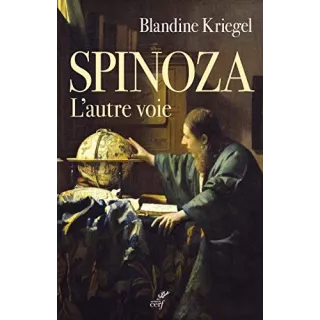 Blandine Kriegel - Spinoza. L'autre voie