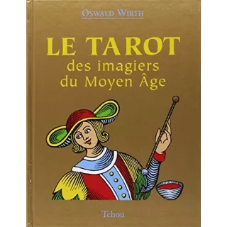 Oswald Wirth - Le tarot des imagiers du moyen-âge