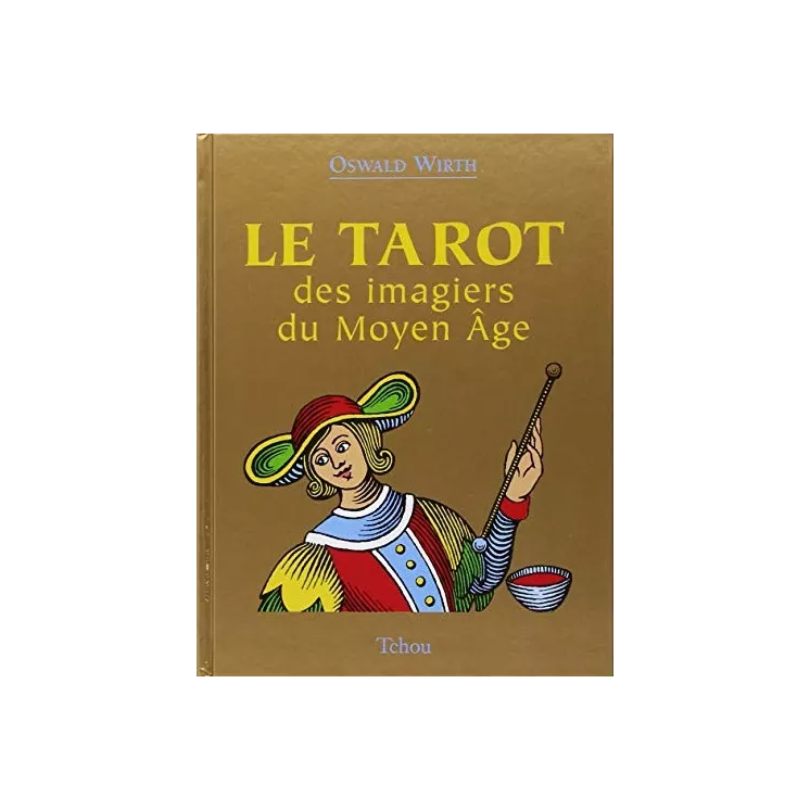 Oswald Wirth - Le tarot des imagiers du moyen-âge