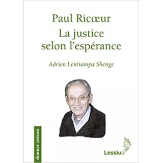 Paul Ricoeur - LA JUSTICE SELON L'ESPERANCE