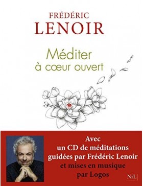 Frédéric Lenoir - Méditer à...