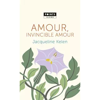 Jacqueline Kelen - Amour, invincible amour