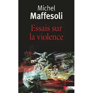 Michel Maffesoli - Essais sur la violence