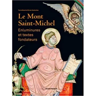 P. Bouet - MONT SAINT-MICHEL : ENLUMINURES ET TEXTES FONDATEURS