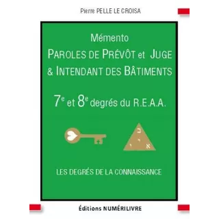 Pierre Pelle Le Croisa - Mémento du 7/8e degré, PAROLES DE PRÉVÔT ET JUGE & INTENDANT DES BÂTIMENTS