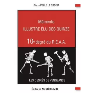 Pierre Pelle Le Croisa - Mémento du 10e degré, Illustre Elu des Quinze