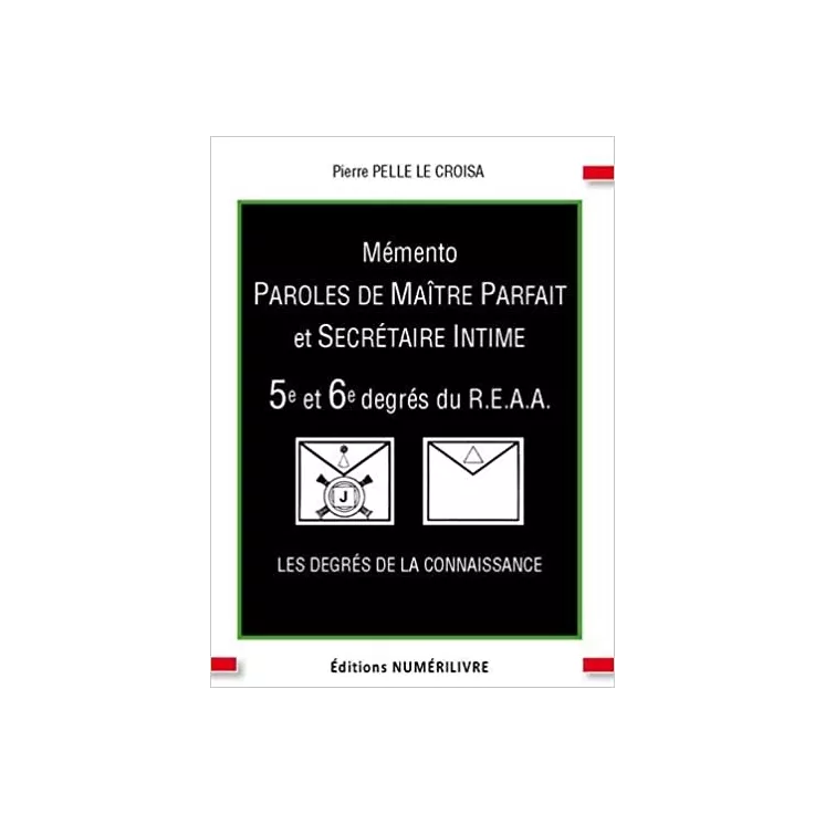 Pierre Pelle Le Croisa - Mémento du 5/6e degré, Paroles de Maitre parfait et Secretaire intime