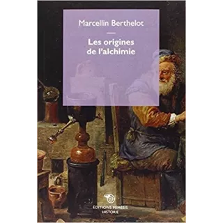 MARCELLIN BERTHELOT - Les Origines De L´Alchimie