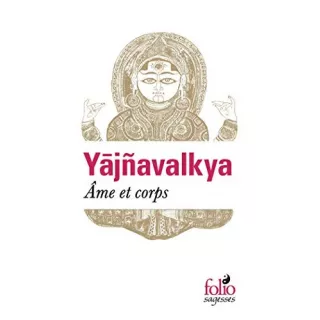 Yājñavalkya - Âme et corps