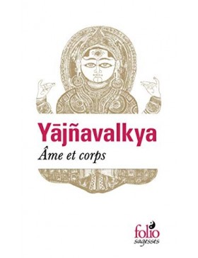 Yājñavalkya - Âme et corps