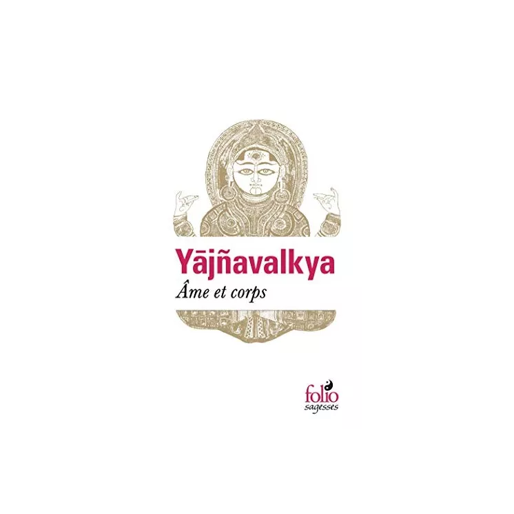 Yājñavalkya - Âme et corps