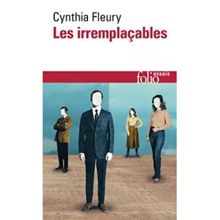 Cynthia Fleury - Les irremplaçables - poche