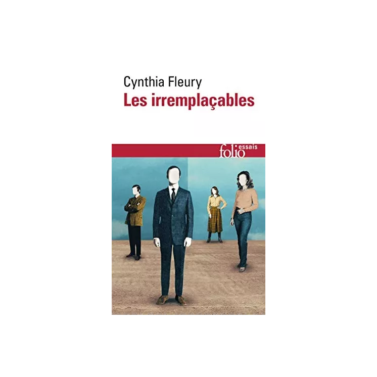 Cynthia Fleury - Les irremplaçables - poche