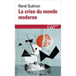 René Guénon - La crise du monde moderne - poche