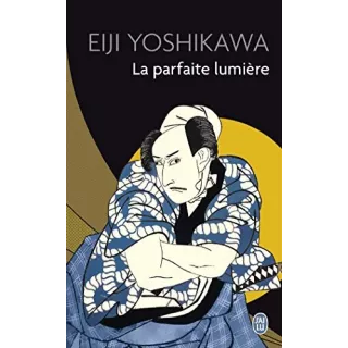 Eiji Yoshikawa - La parfaite lumière