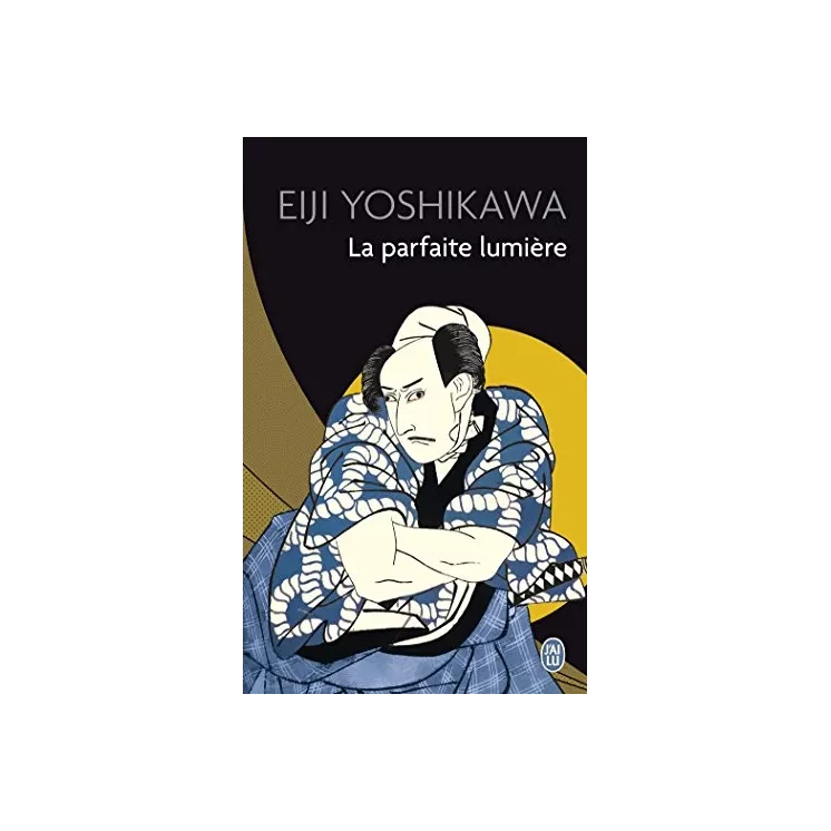 Eiji Yoshikawa - La parfaite lumière