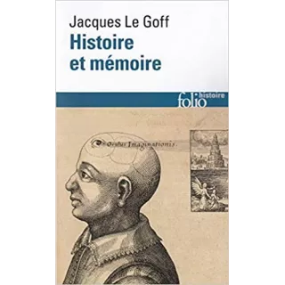 Jacques Le Goff - Histoire et mémoire