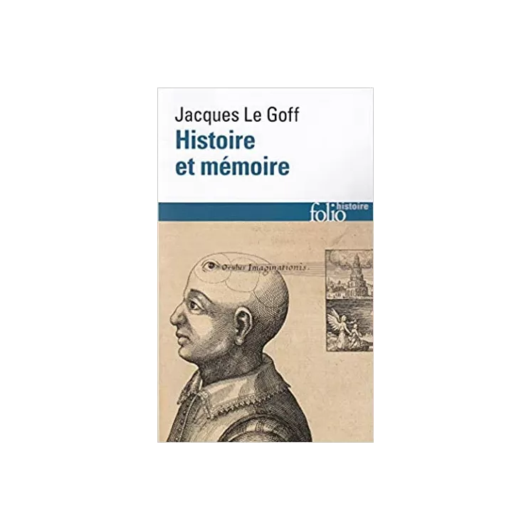 Jacques Le Goff - Histoire et mémoire