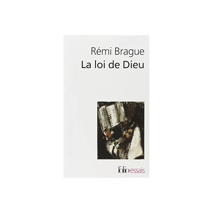 Rémi Brague - La Loi de Dieu : Histoire philosophique d'une alliance