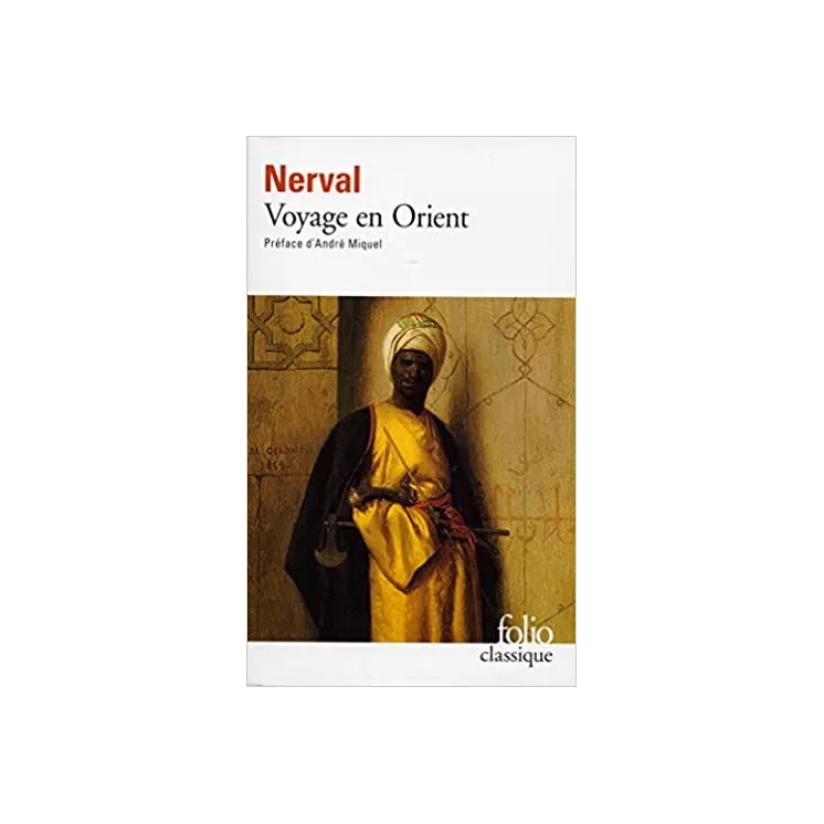 Gérard de Nerval - Voyage en Orient