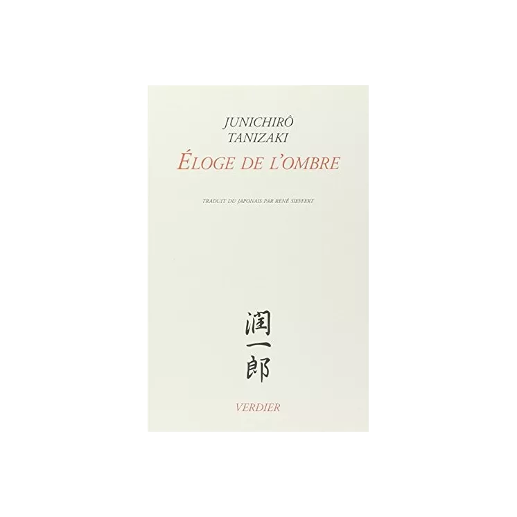 Jun'ichiro Tanizaki - Éloge de l’ombre