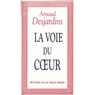 Arnaud Desjardins - LA VOIE DU COEUR