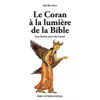 Haï BarZeev - LE CORAN A LA LUMIERE DE LA BIBLE