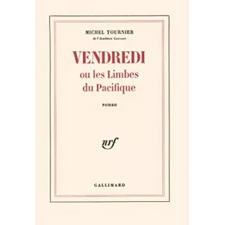 Michel Tournier - Vendredi ou Les limbes du Pacifique