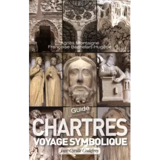 Françoise Bachelart, Agnès Montaigne - Chartres, Voyage symbolique