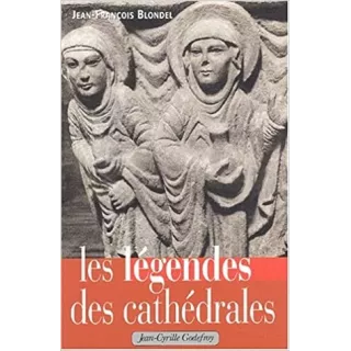 Jean François Blondel - Les légendes des cathédrales