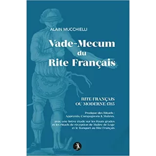 Alain Mucchielli - Vade-Mecum du Rite Français (Rite Français ou Moderne 1785)