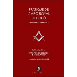 Herbert F. Inman - La pratique de l'Arc Royal expliquée