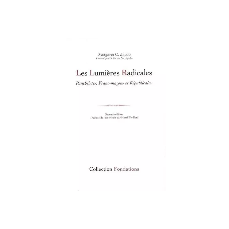 Margaret C. Jacob - Les Lumières radicales